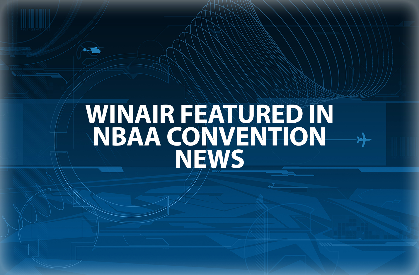 WinAir Featured in NBAA Convention News